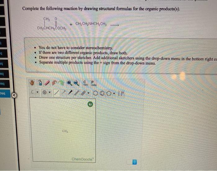 Solved Draw a structural formula for the missing organic | Chegg.com