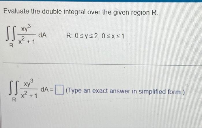 Solved Evaluate the double integral over the given region R. | Chegg.com