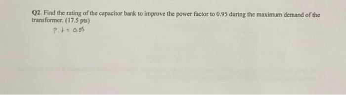 Solved Q2. Find the rating of the capacitor bank to improve | Chegg.com