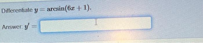 \( y=\arcsin (6 x+1) \)