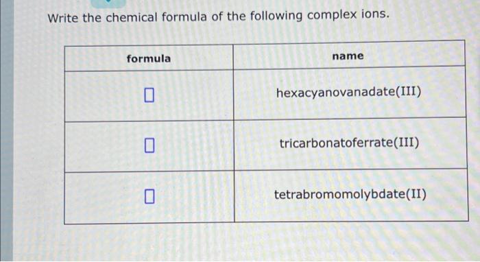 Solved Write The Chemical Formula Of The Following Complex | Chegg.com