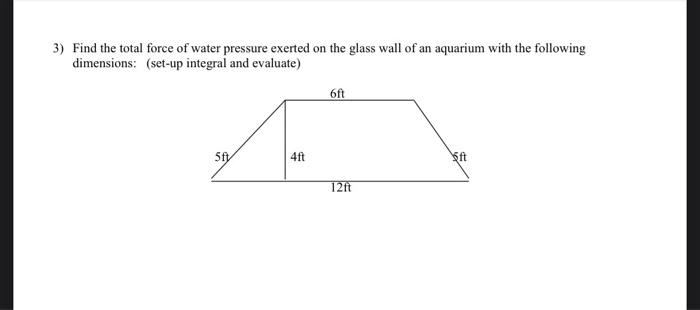 Solved 3) Find the total force of water pressure exerted on | Chegg.com