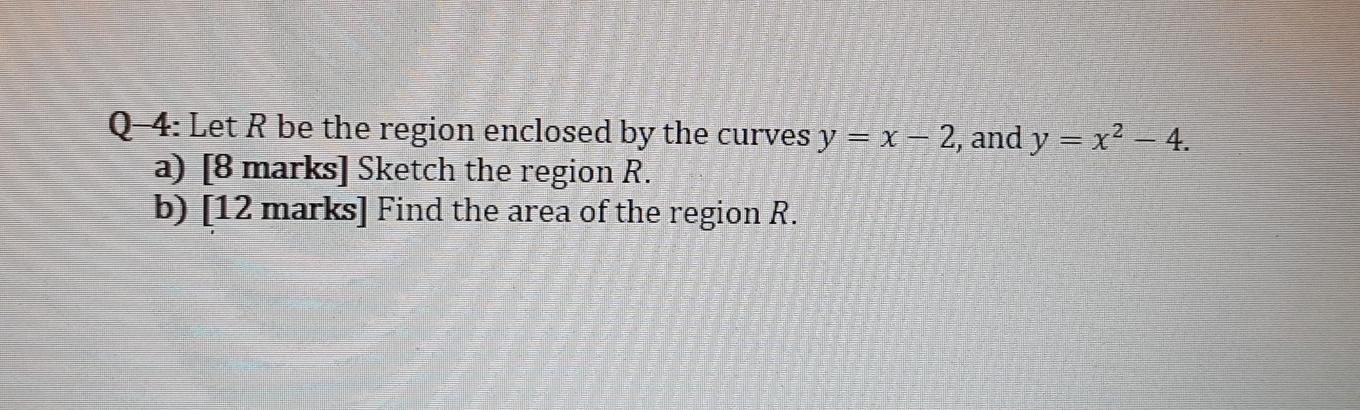 Solved Q-4: Let R be the region enclosed by the curves y = x | Chegg.com