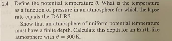 Solved 2.4. Define the potential temperature 0. What is the | Chegg.com