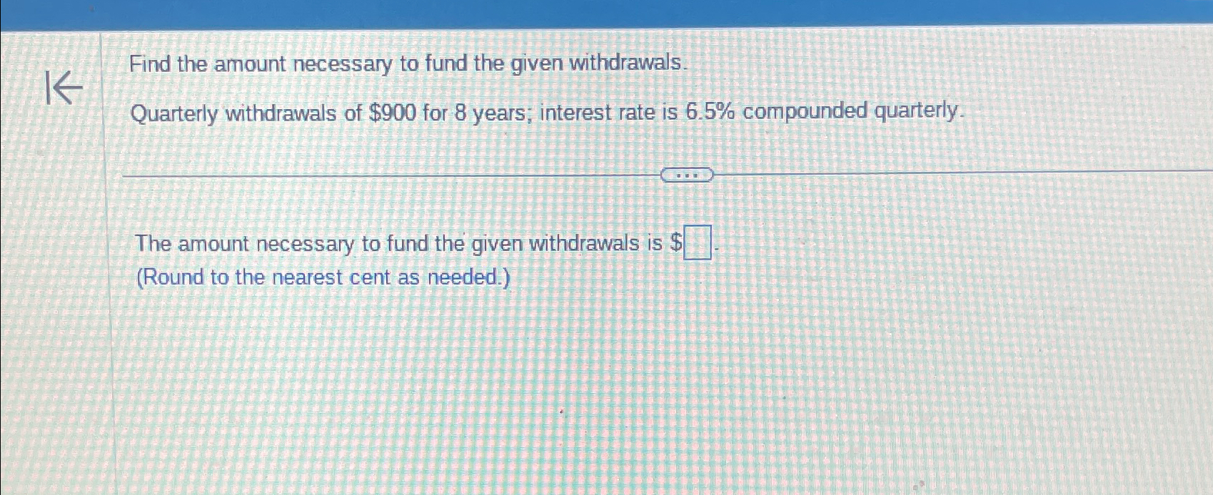 Solved Find the amount necessary to fund the given | Chegg.com