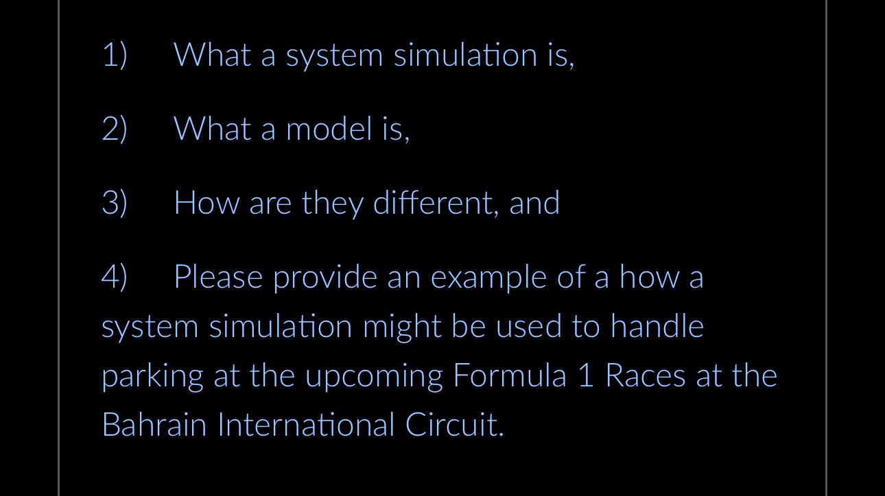 What a system simulation is,What a model is,How are | Chegg.com