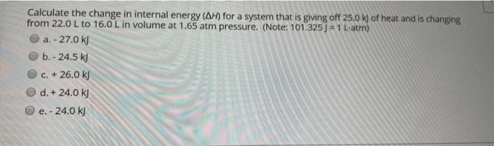 Solved Calculate the change in internal energy (AH) for a | Chegg.com
