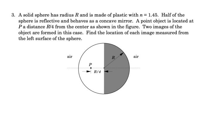 Solved 3. A solid sphere has radius R and is made of plastic | Chegg.com