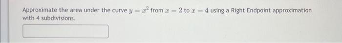 Solved Approximate the area under the curve y=x2 from x=2 to | Chegg.com