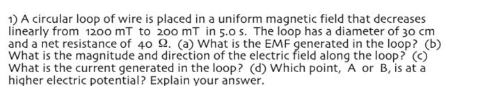 Solved 1) A circular loop of wire is placed in a uniform | Chegg.com