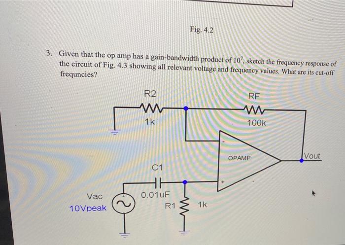 Solved Fig. 4.2 3. Given that the op amp has a | Chegg.com