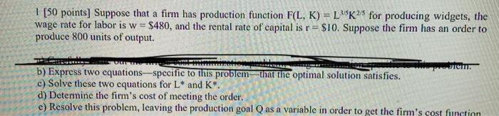 Solved 1 [50 points] Suppose that a firm has production | Chegg.com