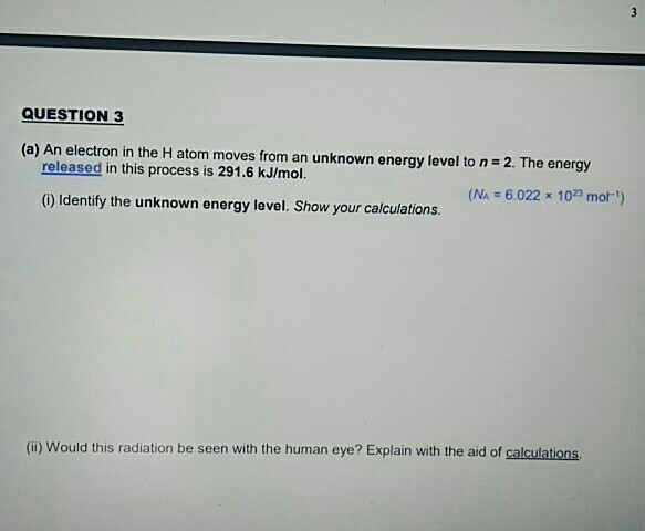 Solved 3 QUESTION 3 (a) An electron in the H atom moves from | Chegg.com