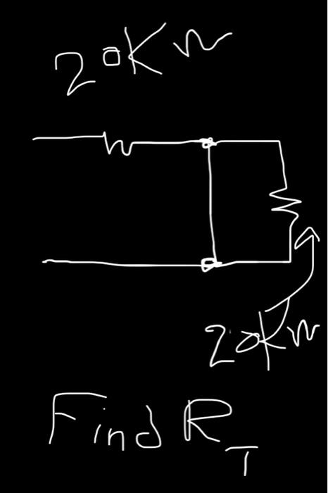 Solved Find R total, Both resistors equals 20K | Chegg.com