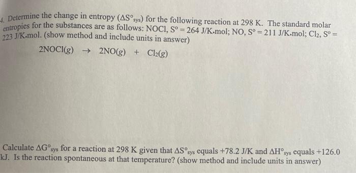 Solved 4. Determine the change in entropy (ΔS∘sys ) for the | Chegg.com