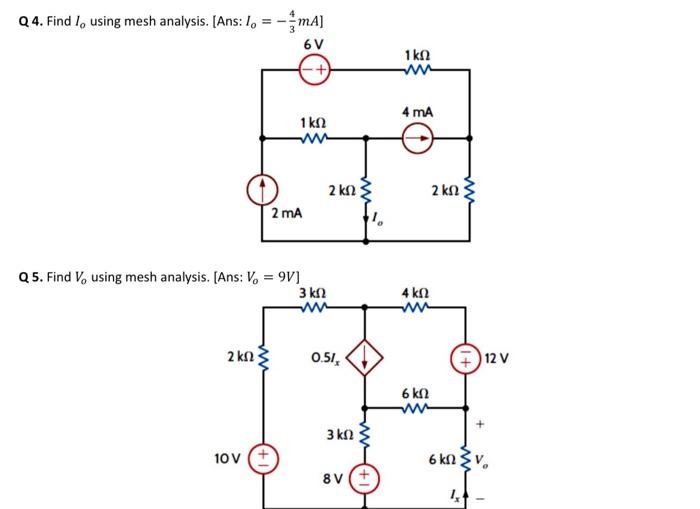 Solved Q 4. Find Io using mesh analysis. [Ans: Io=−34mA ] Q | Chegg.com