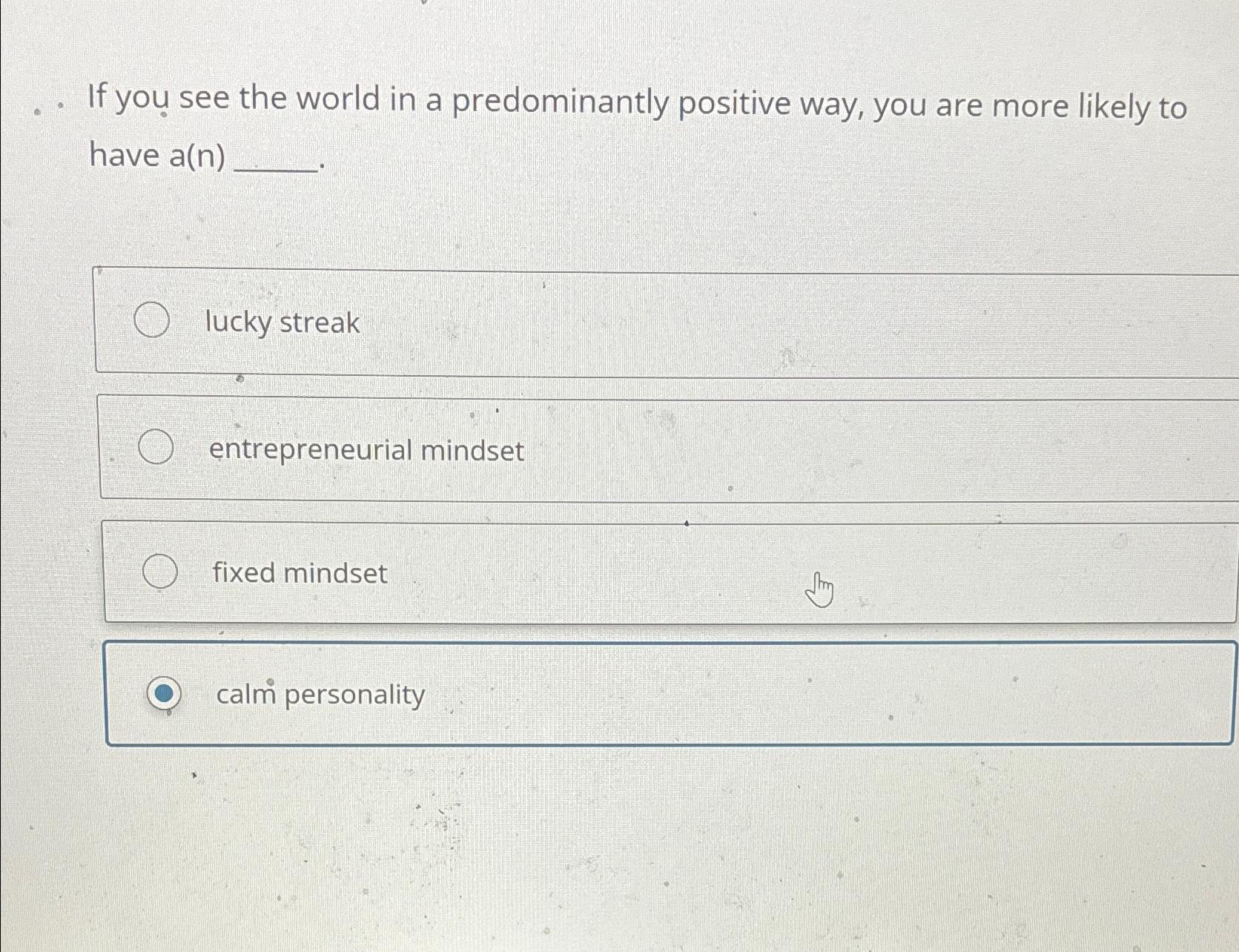 Solved If you see the world in a predominantly positive way, | Chegg.com