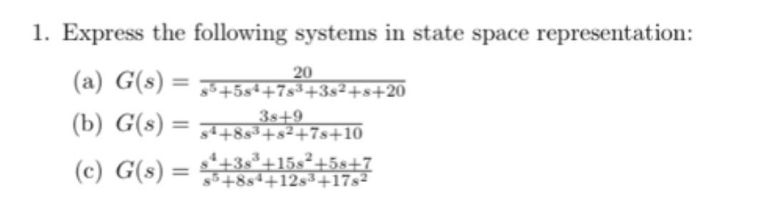 Solved 1. Express the following systems in state space | Chegg.com