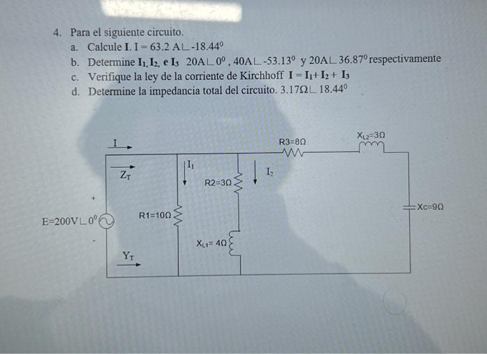 4. Para el siguiente circuito. a. Calcule \( \mathrm{I} \). \( \mathrm{I}=63.2 \mathrm{AL}-18.44^{\circ} \) b. Determine \( \