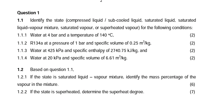 Solved Question 1 1.1 Identify the state (compressed liquid | Chegg.com