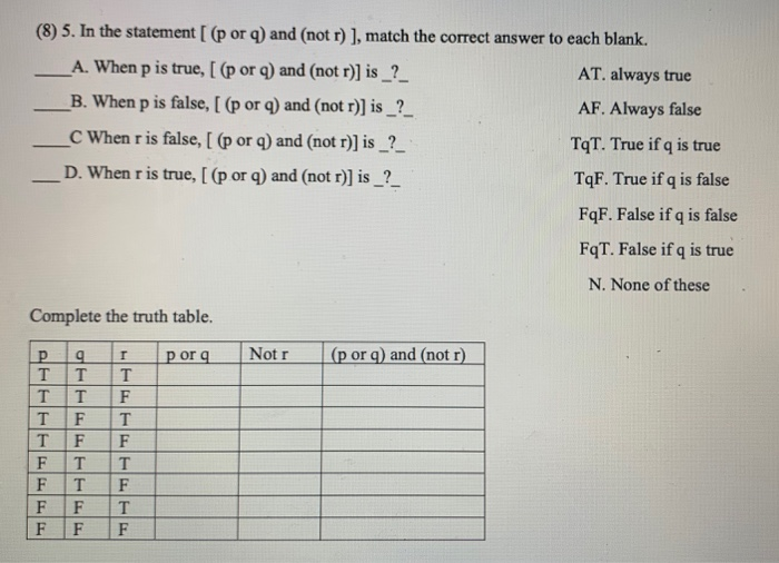 Solved (8) 5. In the statementſ (p or q) and (not r)], match | Chegg.com