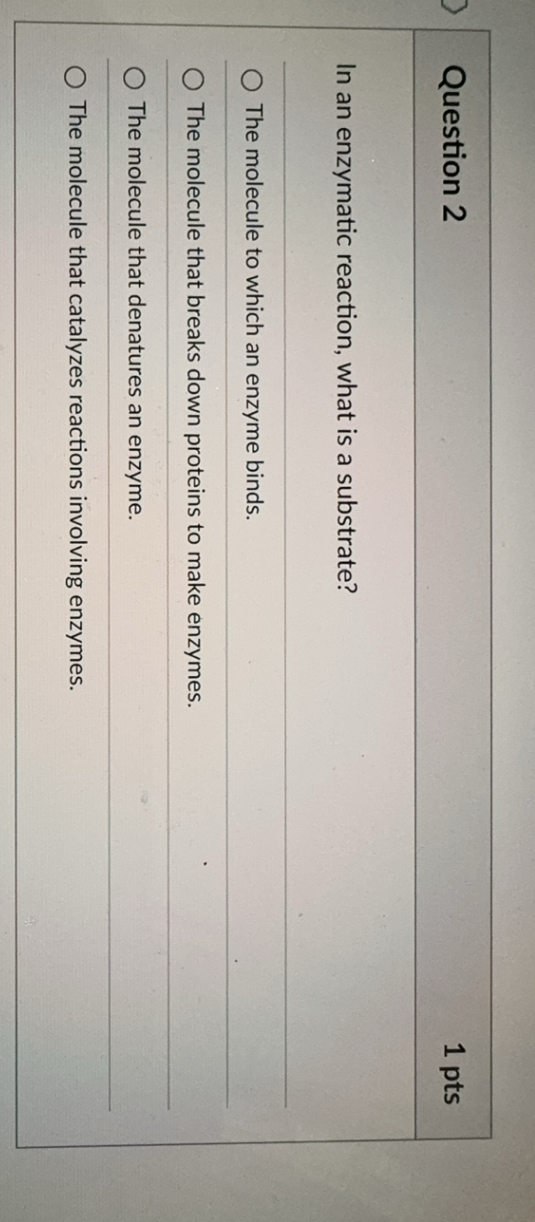 Solved Question 2In an enzymatic reaction, what is a