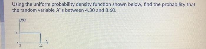 Solved Using the uniform probability density function shown | Chegg.com