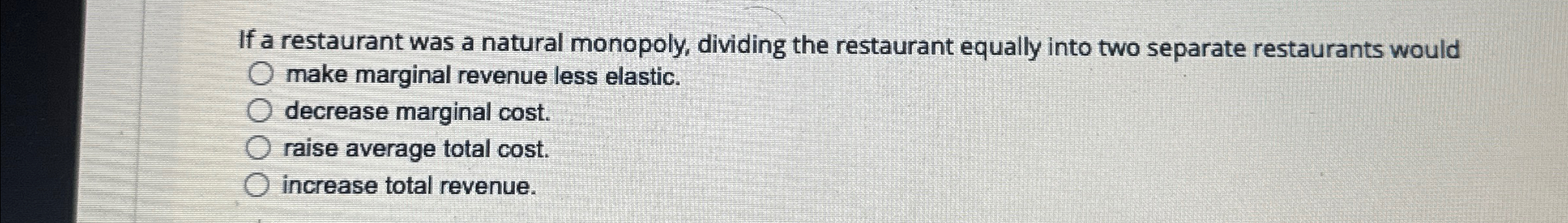 Solved If a restaurant was a natural monopoly, dividing the | Chegg.com