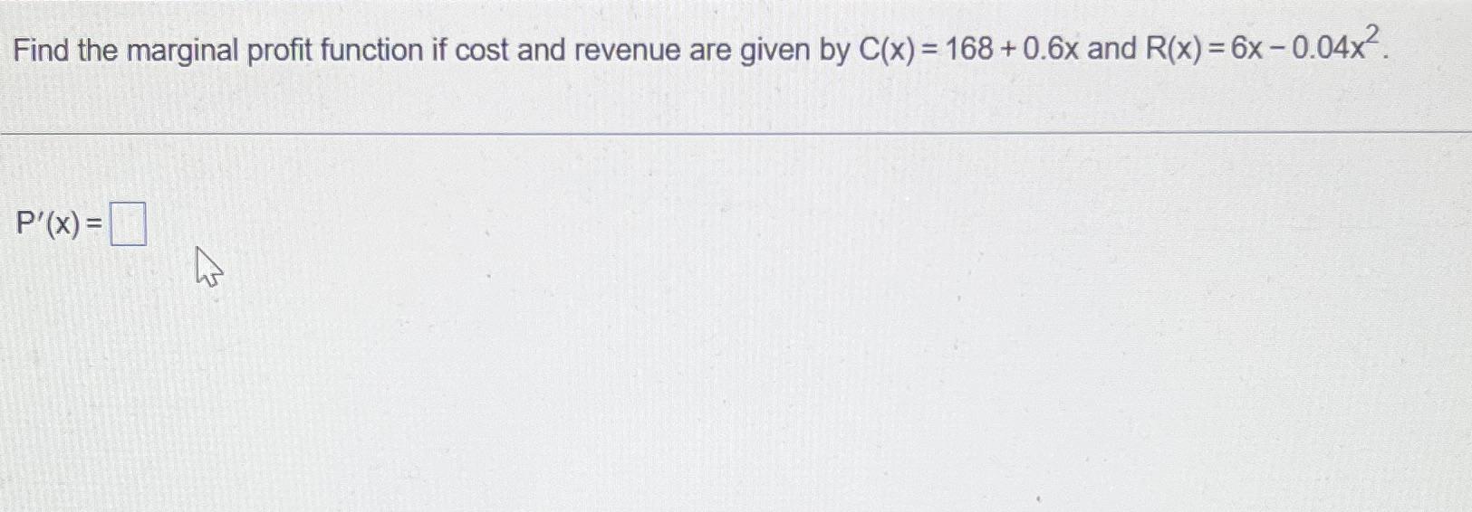 Solved Find the marginal profit function if cost and revenue | Chegg.com