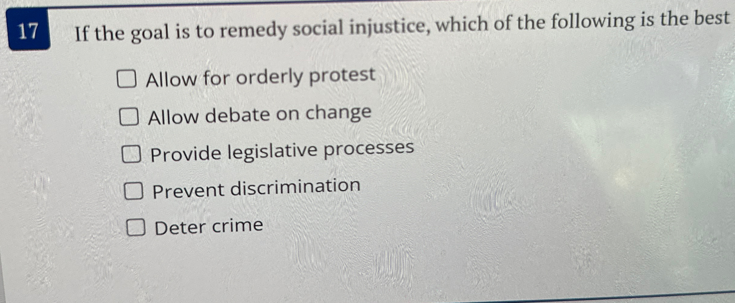 Solved 17 ﻿If The Goal Is To Remedy Social Injustice, Which | Chegg.com