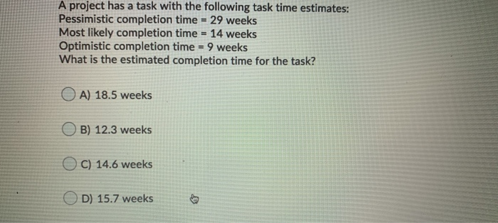 Solved A project has a task with the following task time | Chegg.com
