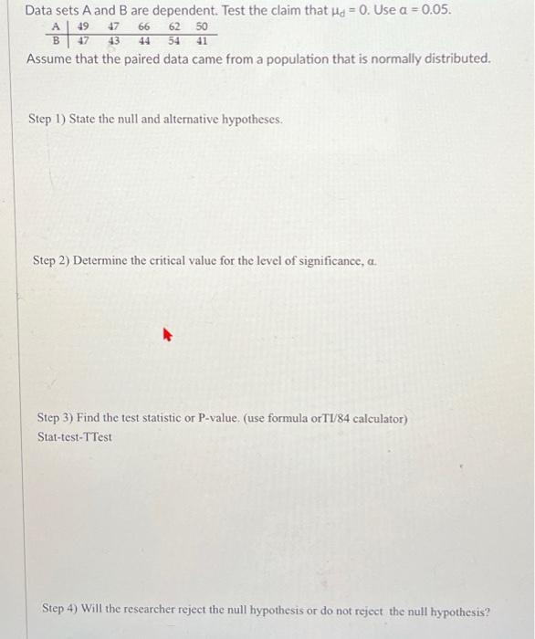 Solved Data Sets A And B Are Dependent. Test The Claim That | Chegg.com