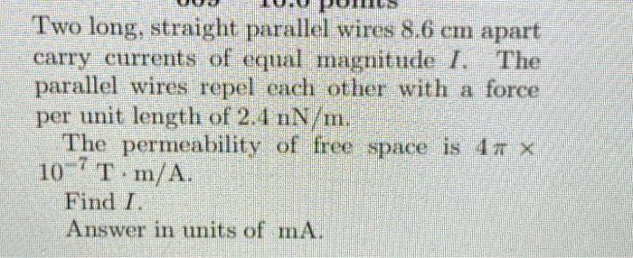 Solved Two Long, Straight Parallel Wires 8.6 Cm Apart Carry | Chegg.com