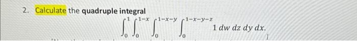 Solved 2. Calculate the quadruple integral | Chegg.com