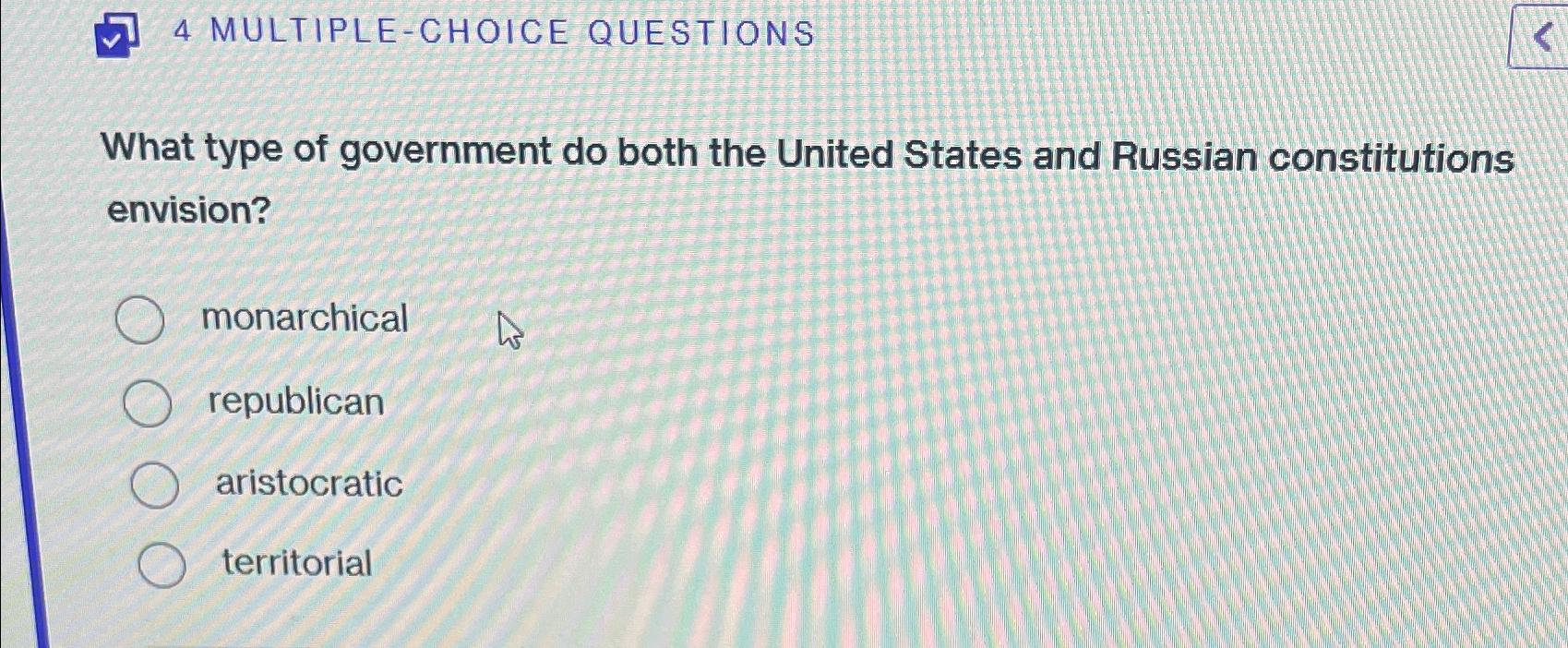 Solved 4 ﻿MULTIPLE-CHOICE QUESTIONSWhat Type Of Government | Chegg.com