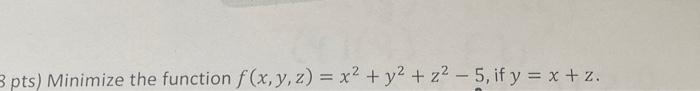 \( f(x, y, z)=x^{2}+y^{2}+z^{2}-5 \), if \( y=x+z \)