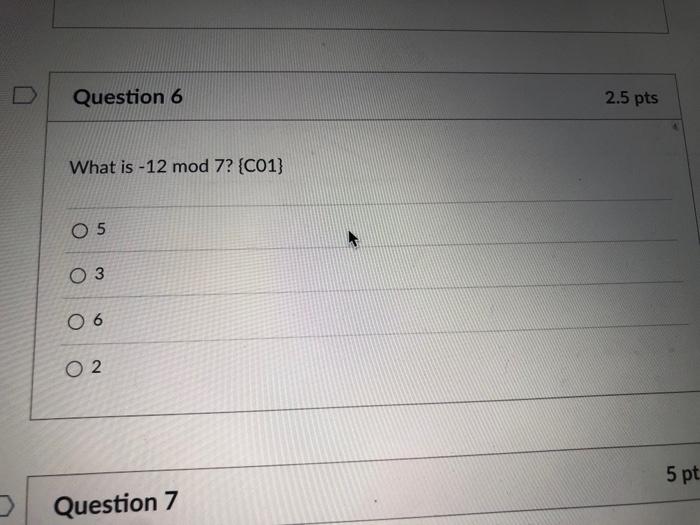 Solved Question 6 2.5pts What is −12mod7?{CO} 5 3 6 2Compute | Chegg.com