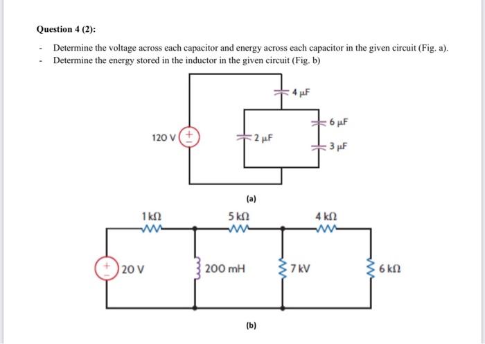 Solved Question 4 (2): • Determine The Voltage Across Each | Chegg.com