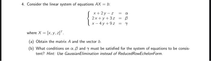 Solved 4. Consider the linear system of equations AX=b : | Chegg.com