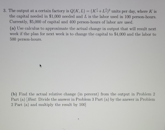 Solved 3. The output at a certain factory is Q(K, L) = | Chegg.com
