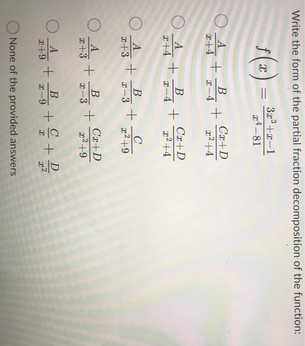 Solved Write The Form Of The Partial Fraction Decomposition Chegg Com