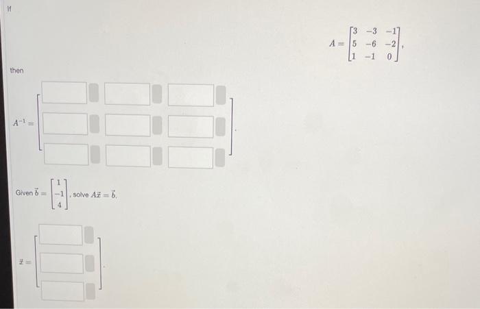 Solved A=⎣⎡351−3−6−1−1−20⎦⎤ then z=[n−2] | Chegg.com