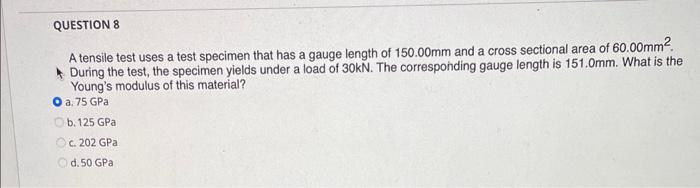Solved A tensile test uses a test specimen that has a gauge | Chegg.com