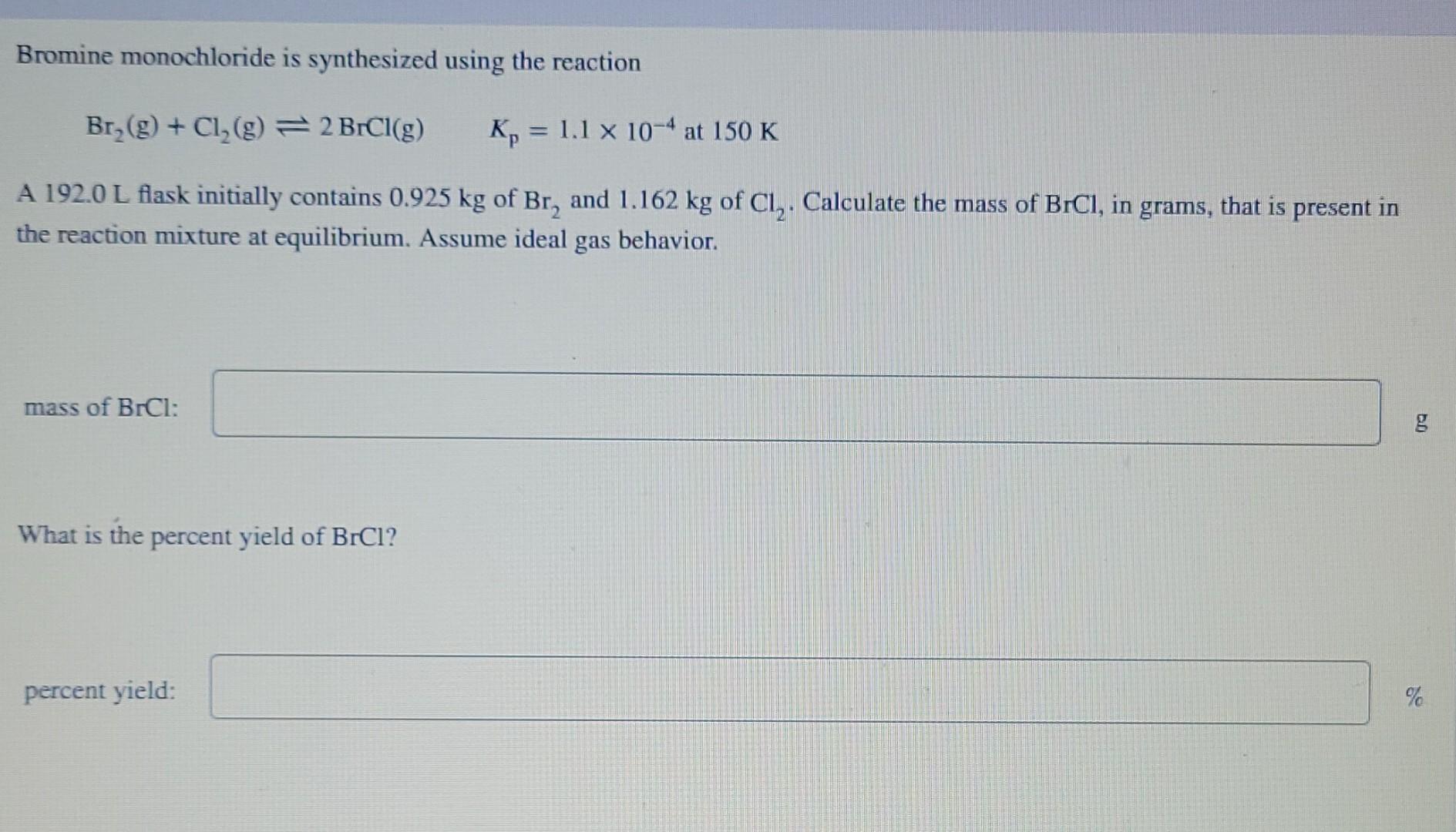 Solved Bromine monochloride is synthesized using the