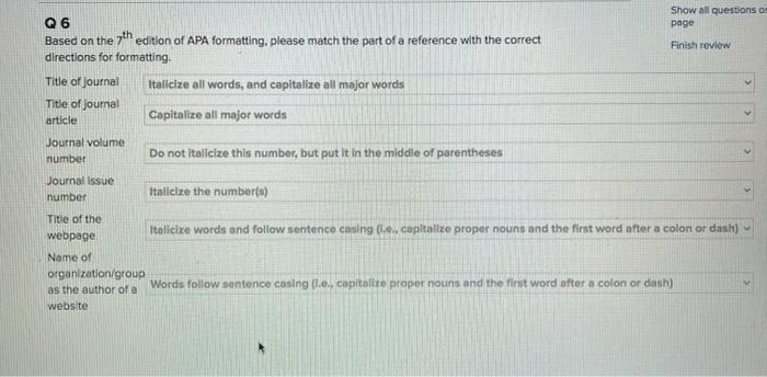 Show all questions on page Finish review Q6 Based on the 7th edition of APA formatting, please match the part of a reference