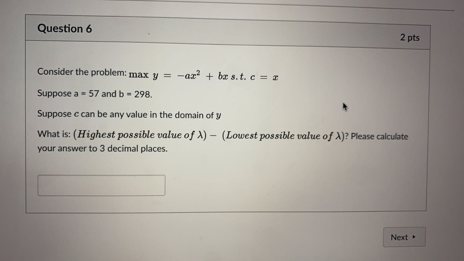 Solved Question 6 2 pts Consider the problem: max y = -ax2 + | Chegg.com