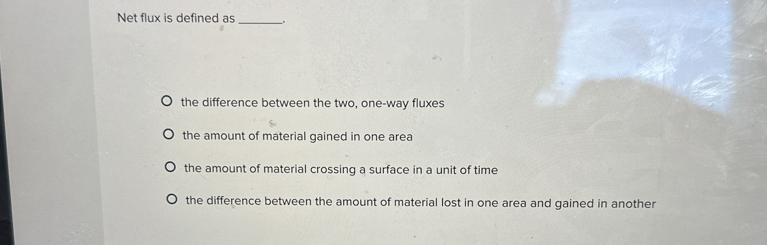 Solved Net flux is defined as the difference between the | Chegg.com