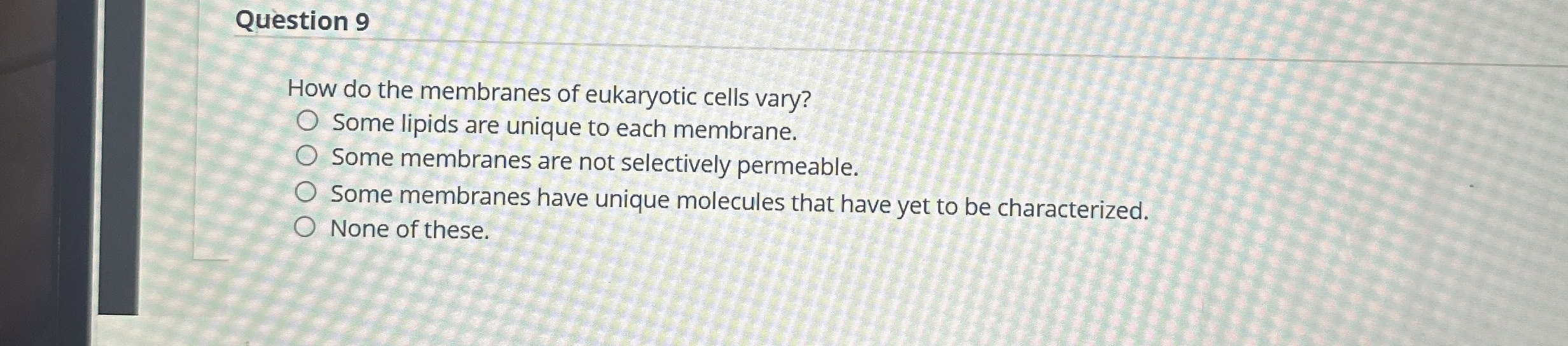 Solved Question 9How do the membranes of eukaryotic cells