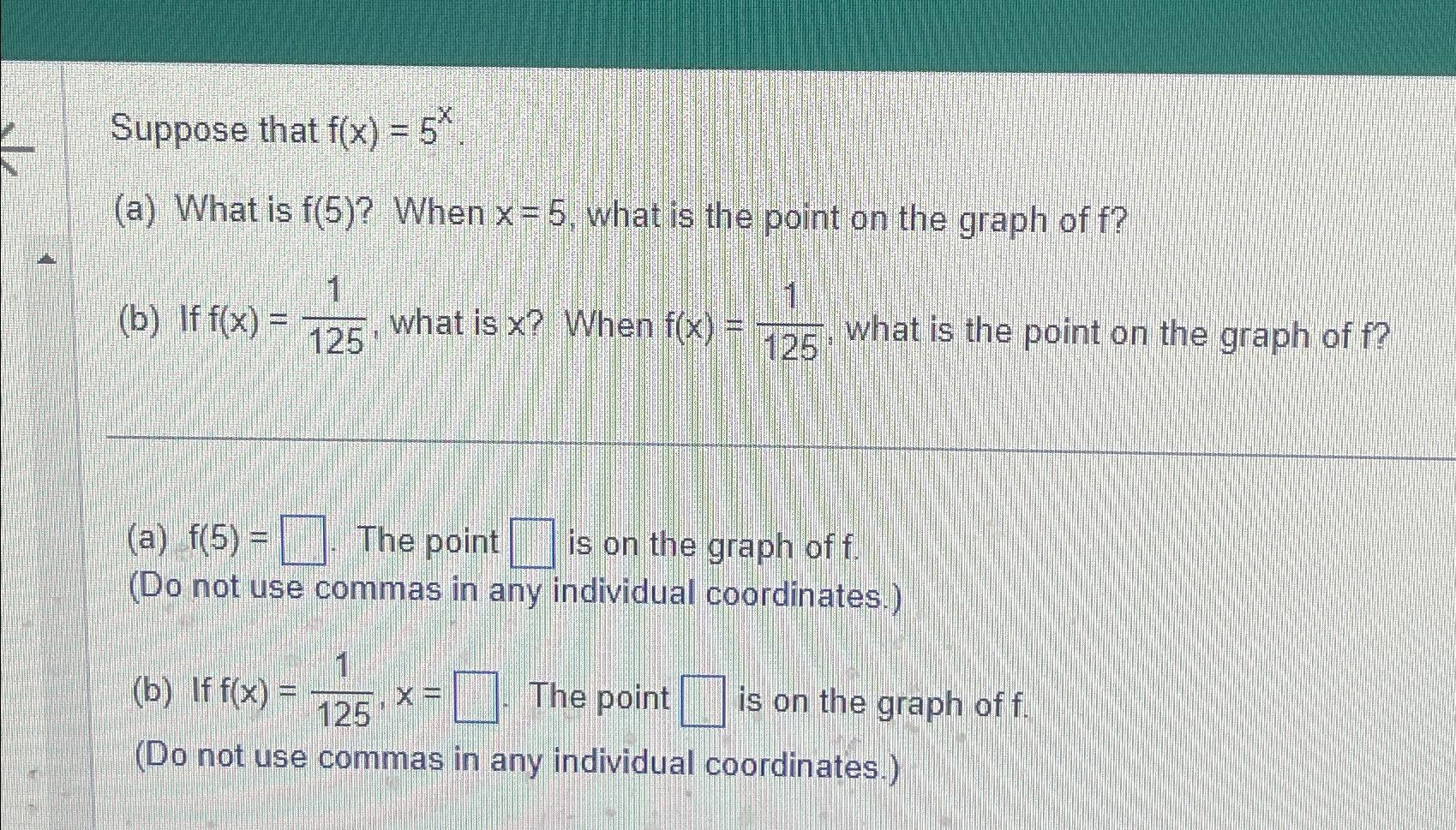 Solved Suppose that f(x)=5x.(a) ﻿What is f(5) ? ﻿When x=5, | Chegg.com