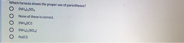 Which Formula Shows The Proper Use Of Parentheses O Chegg 